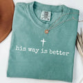 His Way Is Better Tee Shirt