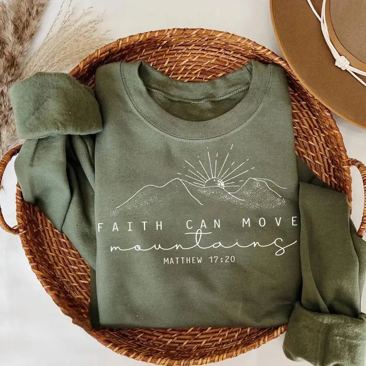 Faith Can Move Mountains Sweatshirt